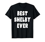 Mejor Shelby de todos los tiempos Camiseta