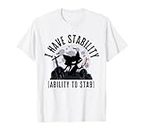 I Have Stability Ability To Stab Camiseta