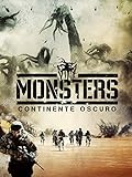 Monsters: El Continente Oscuro