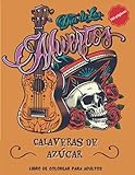 Dia de los Muertos - Calaveras de Azúcar: Libro de colorear para adultos | 60 colorerados | 110 páginas | de tamaño grande