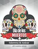 Dia de los Muertos - Calaveras de Azúcar - +60 modelos únicos: libro de coloreados para Adultos y Adolescentes | 110 páginas | de tamaño grande