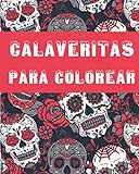 calaveritas para colorear: Dia De Los Muertos - Libro De Color ear Para Adultos - Calaveras de azúcar